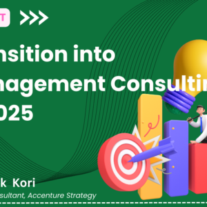 Course 1: Transition into Management Consulting in 2025