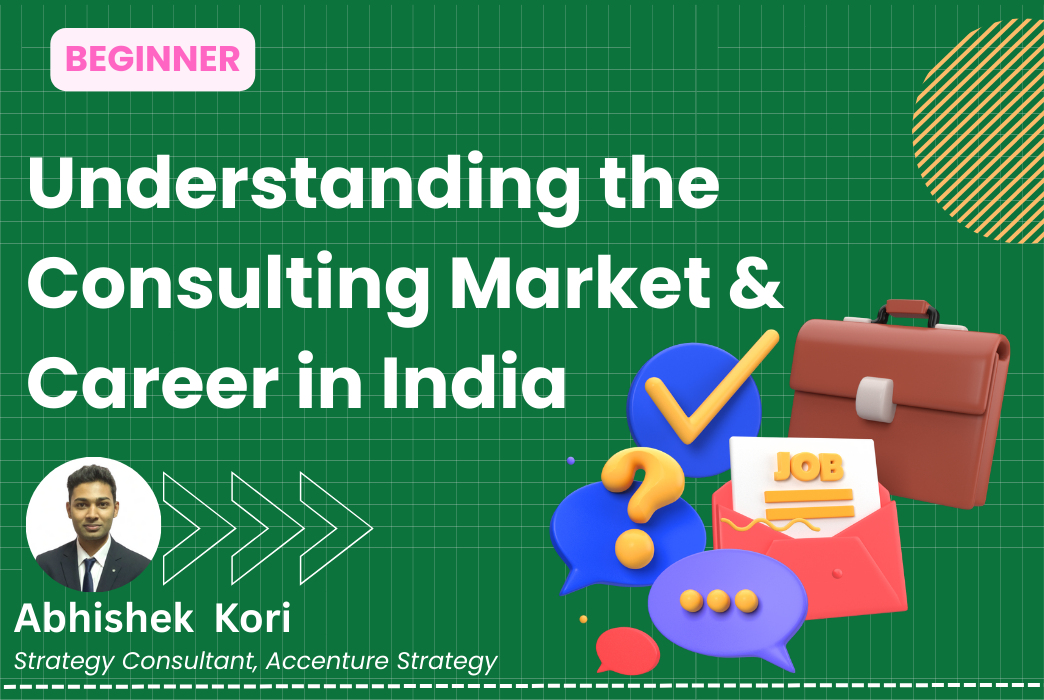 Understanding the Consulting Market & Career in India