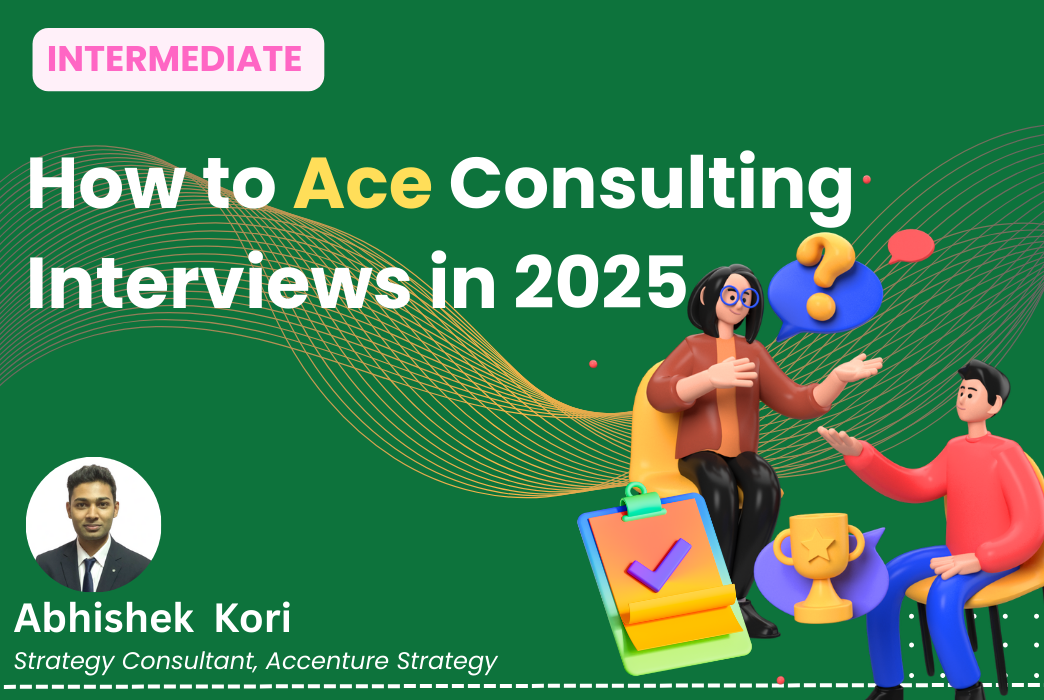 How to Ace Consulting Interviews in 2025