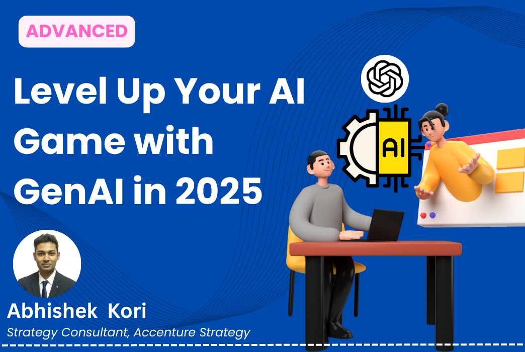 Level Up Your AI Game with GenAI in 2025
